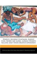 Harvey Murray Glatman, Albert Fish, Bobby Joe Long: Lonely Hearts Killers and Their Modus Operandi