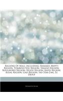 Articles on Regions of Mali, Including: Bamako, Mopti Region, Tombouctou Region, Sikasso Region, Koulikoro Region, S Gou Region, Kayes Region, Kidal Region, Gao Region, ISO 3166-2: ML, El 
