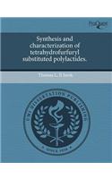 Synthesis and Characterization of Tetrahydrofurfuryl Substituted Polylactides.