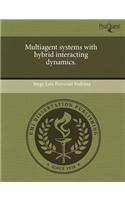 Multiagent Systems with Hybrid Interacting Dynamics