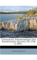 Catalogue Synonymique Des Buprestides Decrits de 1758 a 1890...
