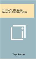 The Japji or Guru Nanak's Meditations