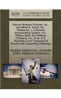 Warner Brothers Pictures, Inc., and Alfred A. Knopf, Inc., Petitioners, V. Columbia Broadcasting System, Inc., William Spier, the Wildroot Company, Inc., et al. U.S. Supreme Court Transcript of Record with Supporting Pleadings