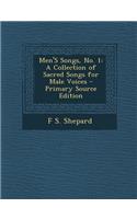 Men's Songs, No. 1: A Collection of Sacred Songs for Male Voices
