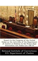 Report to the Congress of the United States on the Activities of the Department of Justice in Relation to the Prison Rape Elimination ACT