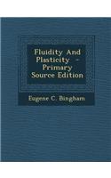 Fluidity and Plasticity