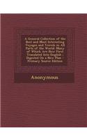 A General Collection of the Best and Most Interesting Voyages and Travels in All Parts of the World