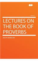 Lectures on the Book of Proverbs Volume 2