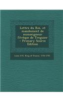 Lettre Du Roi, Et Mandement de Monseigneur L'Eveque de Treguier