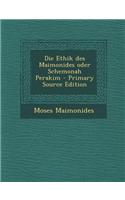 Die Ethik Des Maimonides Oder Schemonah Perakim