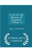 Lives of the Queens of England, Volume X - Scholar's Choice Edition