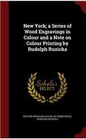 New York; a Series of Wood Engravings in Colour and a Note on Colour Printing by Rudolph Ruzicka