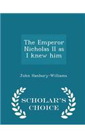The Emperor Nicholas II as I Knew Him - Scholar's Choice Edition