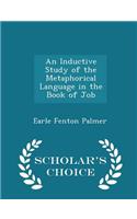 An Inductive Study of the Metaphorical Language in the Book of Job - Scholar's Choice Edition