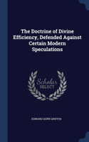 The Doctrine of Divine Efficiency, Defended Against Certain Modern Speculations