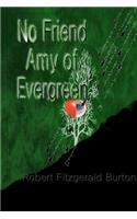 No Friend Amy of Evergreen