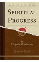 Spiritual Progress (Classic Reprint)