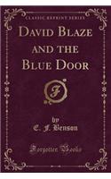 David Blaze and the Blue Door (Classic Reprint)