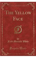 The Yellow Face (Classic Reprint)