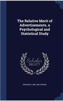 Relative Merit of Advertisements, a Psychological and Statistical Study