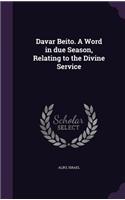 Davar Beito. A Word in due Season, Relating to the Divine Service