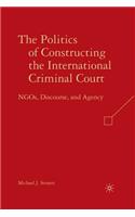 Politics of Constructing the International Criminal Court