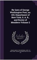By-laws of George Washington Post, no. 103, Department of New York, G. A. R., and Roster of Members Volume 2