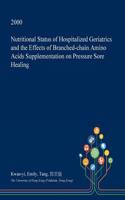 Nutritional Status of Hospitalized Geriatrics and the Effects of Branched-Chain Amino Acids Supplementation on Pressure Sore Healing