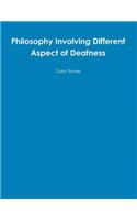 Philosophy Involving Different Aspect of Deafness