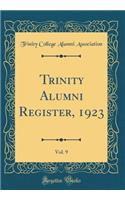 Trinity Alumni Register, 1923, Vol. 9 (Classic Reprint)