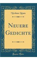 Neuere Gedichte (Classic Reprint)