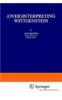 (Over)Interpreting Wittgenstein
