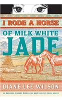 I Rode a Horse of Milk White Jade