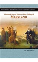 Primary Source History of the Colony of Maryland