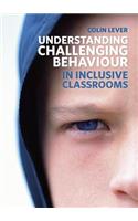 Understanding Challenging Behaviour in Inclusive Classrooms
