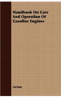 Handbook on Care and Operation of Gasoline Engines