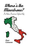 Where's the Minestrone? An Italian American Explores Italy