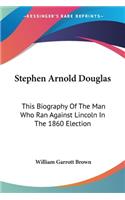 Stephen Arnold Douglas