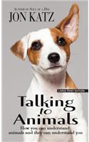 Talking to Animals: How You Can Understand Animals and They Can Understand You