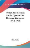 French And German Public Opinion On Declared War Aims 1914-1918