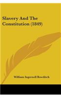 Slavery And The Constitution (1849)