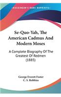 Se-Quo-Yah, The American Cadmus And Modern Moses