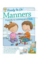 Ready to Go! Manners: A Guide to Raising Good Kids