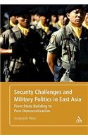 Security Challenges and Military Politics in East Asia