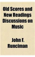 Old Scores and New Readings Discussions on Music