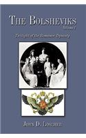 The Bolsheviks Volume I