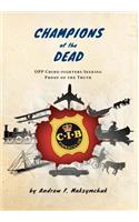 Champions of the Dead - Opp Crime-Fighters Seeking Proof of the Truth