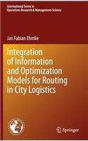 Integration of Information and Optimization Models for Routing in City Logistics