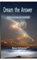 Dream the Answer: You are your Crystal Ball(English)