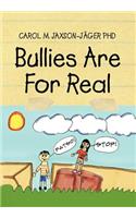Bullies Are for Real